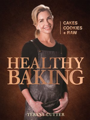 cover image of Healthy Baking--Cakes, Cookies + Raw